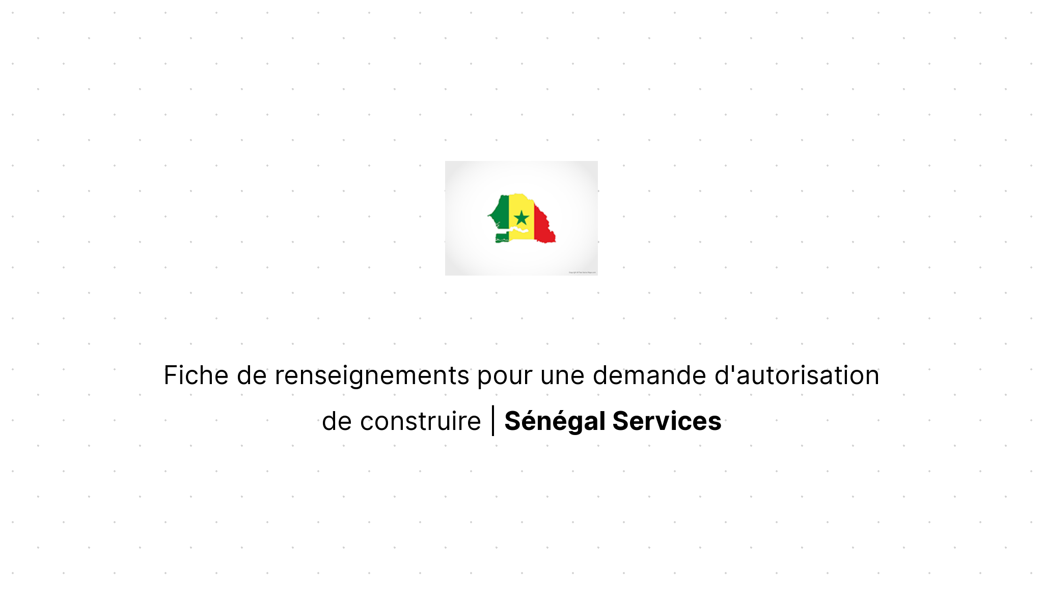 Fiche de renseignements pour une demande d'autorisation de construire